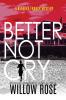 Better Not Cry: 8 (Rebekka Franck Mystery)