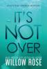 It's Not Over: 6 (Eva Rae Thomas Mystery)