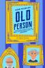 How to Be an Old Person: Everything to Know for the Newly Old Retiring Elderly or Considering