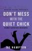 Don't Mess with the Quiet Chick: Niemma's Adventures Uncensored