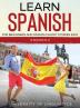 Learn Spanish For Beginners AND Spanish Short Stories 2021: (2 Books IN 1)