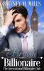 The British Billionaire: A Beauty & the Beast Retelling: 3 (International Billionaire Club)