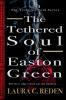 The Tethered Soul of Easton Green: The Tethered Soul Series