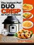 The Instant Pot(R) DUO CRISP Air Fryer Cookbook: Healthy and Easy Instant Pot Duo Crisp Recipes for Beginners with Pictures (Instant Pot(r) Recipe Books)