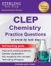 Sterling Test Prep CLEP Chemistry Practice Questions: High Yield CLEP Chemistry Questions