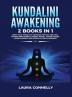 Kundalini Awakening: 2 Books in 1: Open Your Third Eye Increase Psychic Abilities Expand Mind Power Astral Travel Attain Higher Consciousness and Spiritual Enlightenment