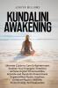 Kundalini Awakening: Ultimate Guide to Gain Enlightenment Awaken Your Energetic Potential Higher Consciousness Expand Mind Power Enhance Psychic Abilities Divine Energy and Self-Realization