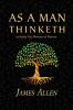 As a Man Thinketh - the Original 1902 Classic (includes the Mastery of Destiny) (Reader's Library Classics)