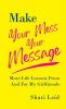 Make Your Mess Your Message