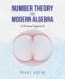 Number Theory and Modern Algebra: A Personal Approach