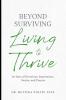 Beyond Surviving: Living to Thrive