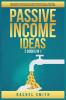 Passive Income Ideas: 2 Books in 1: Make Money Online with Social Media Marketing Retail Arbitrage Dropshipping E-Commerce Blogging Affiliate Marketing and More