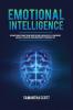 Emotional Intelligence: Ultimate Guide to Mastering Your Feelings Increase Self-Confidence and Self-Discipline Overcome Anxiety and Win at Life