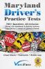 Maryland Driver's Practice Tests: 700+ Questions All-Inclusive Driver's Ed Handbook to Quickly achieve your Driver's License or Learner's Permit (Cheat Sheets + Digital Flashcards + Mobile App)