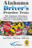 Alabama Driver's Practice Tests: 700+ Questions All-Inclusive Driver's Ed Handbook to Quickly achieve your Driver's License or Learner's Permit (Cheat Sheets + Digital Flashcards + Mobile App)