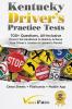 Kentucky Driver's Practice Tests: 700+ Questions All-Inclusive Driver's Ed Handbook to Quickly achieve your Driver's License or Learner's Permit (Cheat Sheets + Digital Flashcards + Mobile App)