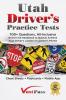 Utah Driver's Practice Tests: 700+ Questions All-Inclusive Driver's Ed Handbook to Quickly achieve your Driver's License or Learner's Permit (Cheat Sheets + Digital Flashcards + Mobile App)