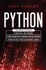 Python: This book includes: Python basics for Beginners + Python Automation Techniques And Web Scraping + Python For Data Science And Machine Learning: 4