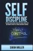 Self-Discipline: Overcome Procrastination Manage Your Anger Improve Your Relationships Develop Self-Control and Mental Toughness