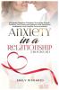 Anxiety in a Relationship: 2 Books in 1: Eliminate Negative Thinking Overcome Couple Conflicts Trust Issues and Jealousy with Emotional Intelligence and Healthy Communication