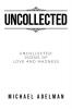 Uncollected: Uncollected Poems of Love and Madness