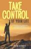 Take Control of Your Life: Overcoming Life's Obstacles Difficult Emotions and Problem Behavior