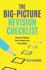 The Big-Picture Revision Checklist: How to Revise Your Novel the Easy Way