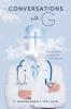 Conversations with G: A Physician's Encounter with Heaven