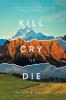 Kill Cry or Die: A collection of Poems Epigrams Aphorisms Philosophy Thoughts and Humor