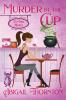 Murder by the Cup: a witchy cozy mystery (Le Doux Mysteries)