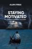 Staying Motivated in a World of Increasing Challenges