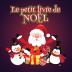 Le petit livre de Noel: Cadeau parfait activités d'apprentissage pour les tout-petits livre d'activités pour les enfants de 3 à 5 ans coloriage du ... formes et nombres de traces et de couleurs