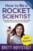 How To Be a Rocket Scientist: 10 Powerful Tips to Enter the Aerospace Field and Launch the Career of Your Dreams