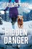 Hidden Danger: A Christian K-9 Suspense: 1 (Guardians Unleashed)