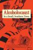 Alcoholocaust: In a Small Southern Town