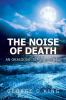 The Noise of Death