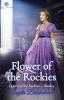 Flower of the Rockies: 4 (Queen of the Rockies)