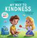 My Way to Kindness: Children's Book about Love to Others Empathy and Inclusion (Preschool Feelings Book) (World of Kids Emotions)