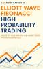 Elliott Wave - Fibonacci High Probability Trading