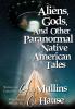 Aliens Gods and other Paranormal Native American Tales