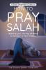 A Short Beginners Guide on How to Pray Salah