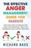 The Effective Anger Management Guide for Parents