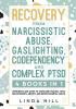 Recovery from Narcissistic Abuse Gaslighting Codependency and Complex PTSD (4 Books in 1)