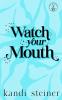 Watch Your Mouth