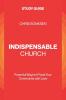 Indispensable Church - Study Guide