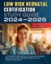 Low Risk Neonatal Certification Study Guide 2024-2025: All in One RNC LRN Exam Prep for the Low Risk Neonatal Nurse Exam. Includes LRN Review Material and 701 LRN Practice Test Questions.