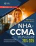 NHA CCMA Study Guide 2024-2025: UPDATED All in One NHA CCMA Exam Prep for the Certified Clinical Medical Assistant Exam. With NHA CCMA Study Guide 3.0 Material 585 Practice Questions and Answers.