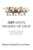 Over-Sixty: Shades of Gray: A Journey Through Life's Later Years