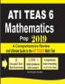 ATI TEAS 6 Mathematics Prep 2019: A Comprehensive Review and Ultimate Guide to the ATI TEAS 6 Math Test