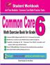 Common Core Math Exercise Book for Grade 6: Student Workbook and Two Realistic Common Core Math Tests